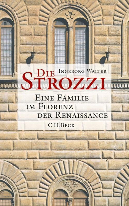Cover of the book Die Strozzi by Ingeborg Walter, C.H.Beck
