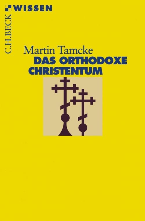 Cover of the book Das orthodoxe Christentum by Martin Tamcke, C.H.Beck