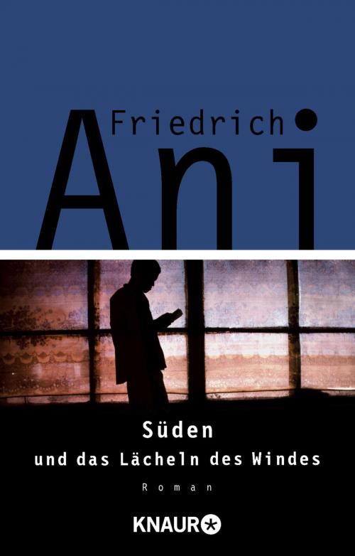 Cover of the book Süden und das Lächeln des Windes by Friedrich Ani, Knaur eBook