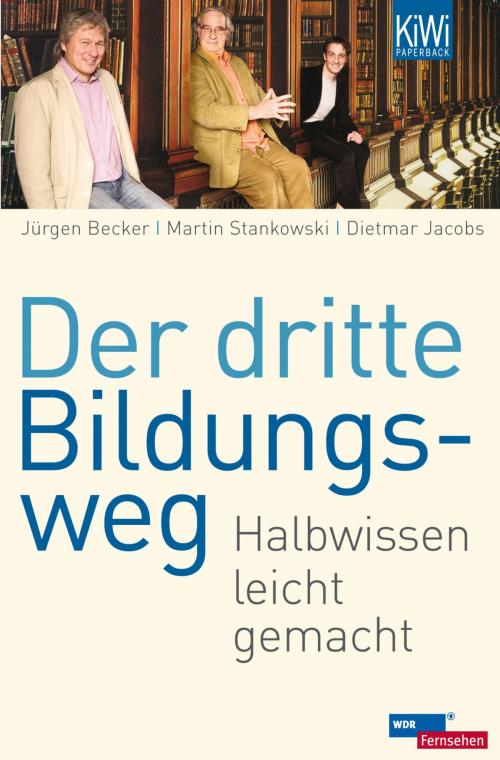 Cover of the book Der dritte Bildungsweg by Jürgen Becker, Dietmar Jacobs, Martin Stankowski, Kiepenheuer & Witsch eBook