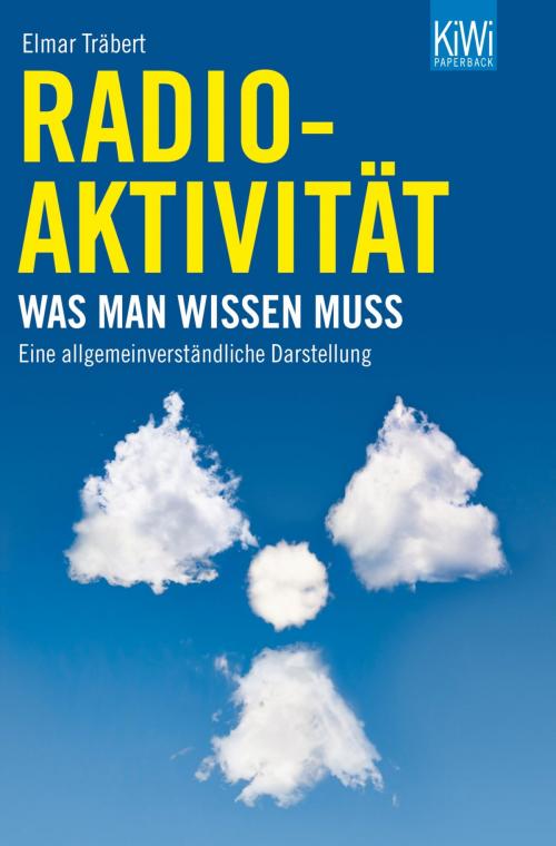Cover of the book Radioaktivität by Elmar Träbert, Kiepenheuer & Witsch eBook