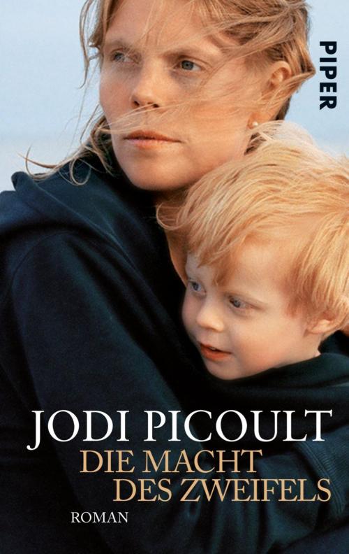 Cover of the book Die Macht des Zweifels by Jodi Picoult, Piper ebooks