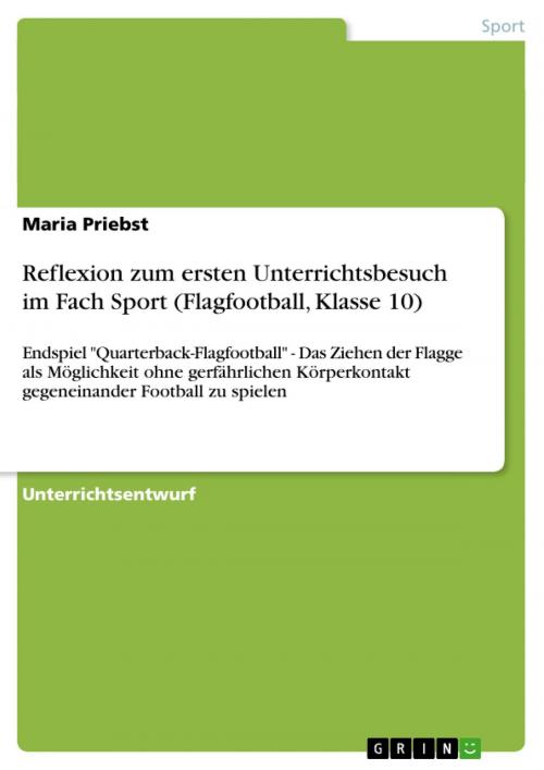 Cover of the book Reflexion zum ersten Unterrichtsbesuch im Fach Sport (Flagfootball, Klasse 10) by Maria Priebst, GRIN Verlag