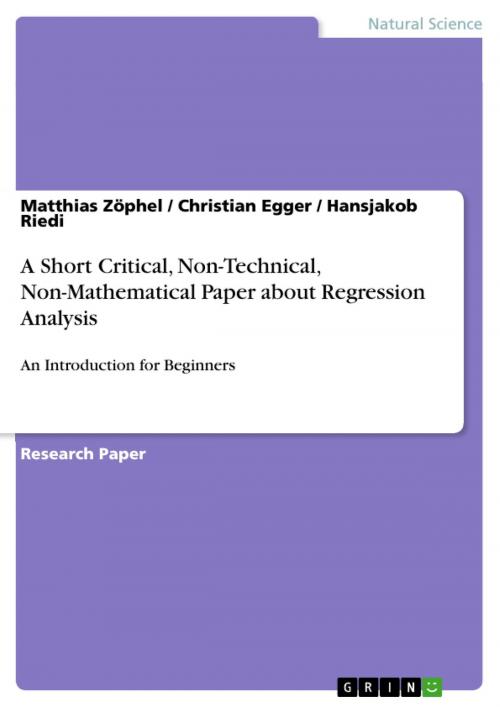 Cover of the book A Short Critical, Non-Technical, Non-Mathematical Paper about Regression Analysis by Matthias Zöphel, Christian Egger, Hansjakob Riedi, GRIN Publishing