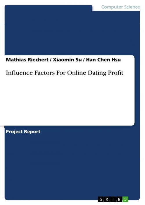 Cover of the book Influence Factors For Online Dating Profit by Mathias Riechert, Xiaomin Su, Han Chen Hsu, GRIN Publishing