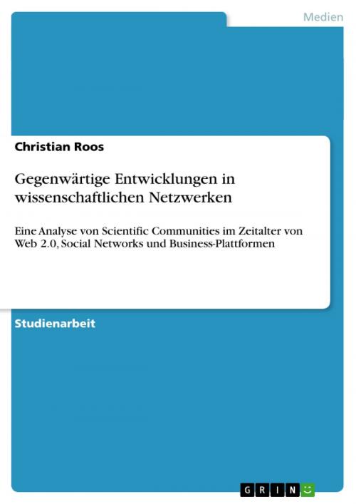 Cover of the book Gegenwärtige Entwicklungen in wissenschaftlichen Netzwerken by Christian Roos, GRIN Verlag