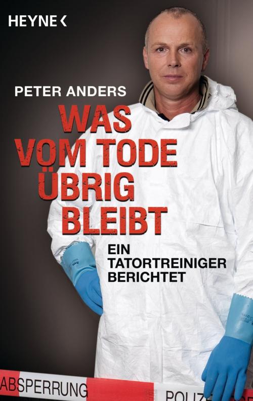 Cover of the book Was vom Tode übrig bleibt by Peter Anders, Timur Vermes, Heyne Verlag