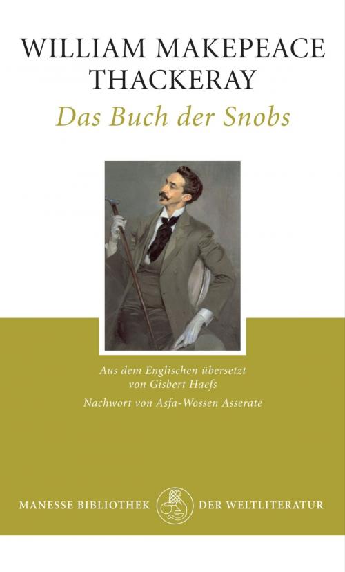Cover of the book Das Buch der Snobs by William Makepeace Thackeray, Asfa-Wossen Asserate, Manesse Verlag
