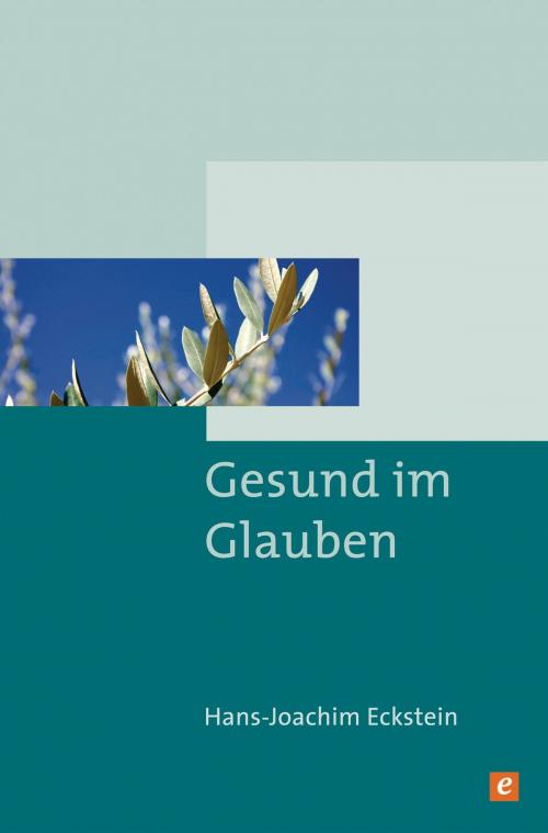 Cover of the book Gesund im Glauben by Hans-Joachim Eckstein, SCM Hänssler