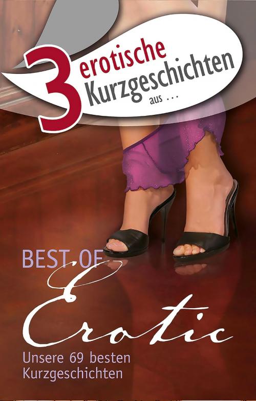 Cover of the book 3 erotische Kurzgeschichten aus: "Best of Erotic" by Angie Bee, Dave Vandenberg, Seymour C. Tempest, Carl Stephenson Verlag