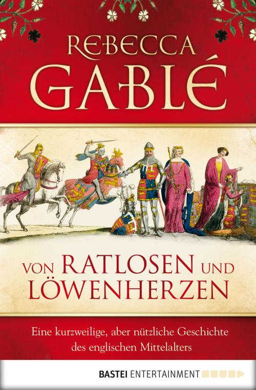 Cover of the book Von Ratlosen und Löwenherzen by Rebecca Gablé, Bastei Entertainment