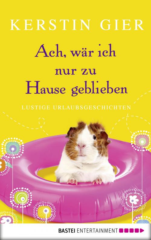 Cover of the book Band 3 - Ach, wär ich nur zu Hause geblieben by Kerstin Gier, Bastei Entertainment