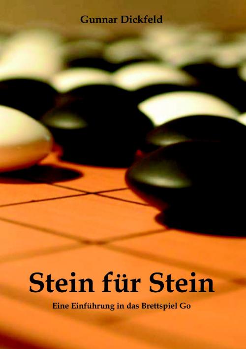 Cover of the book Stein für Stein by Gunnar Dickfeld, Books on Demand