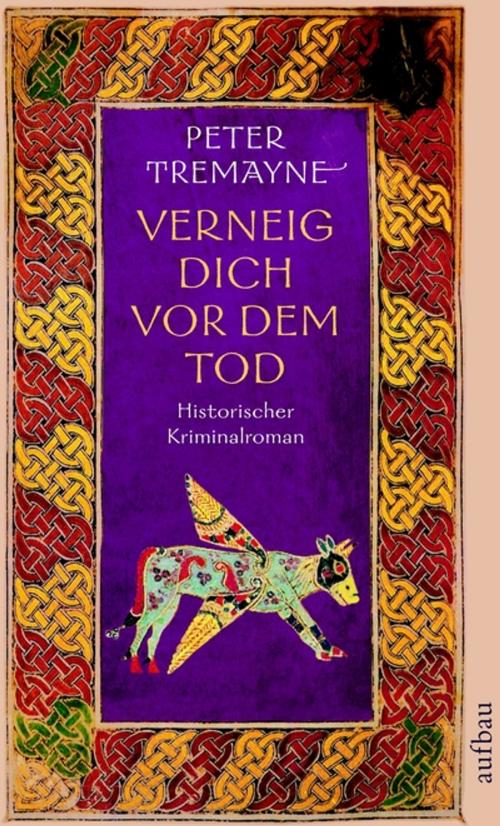 Cover of the book Verneig dich vor dem Tod by Peter Tremayne, Aufbau Digital