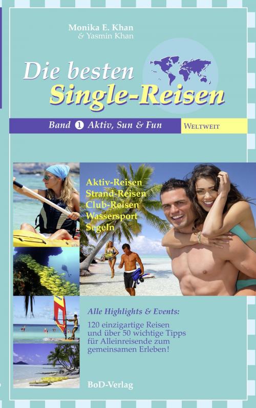 Cover of the book Die besten Single-Reisen by Monika E. Khan, Yasmin Khan Co-Autorin, Books on Demand