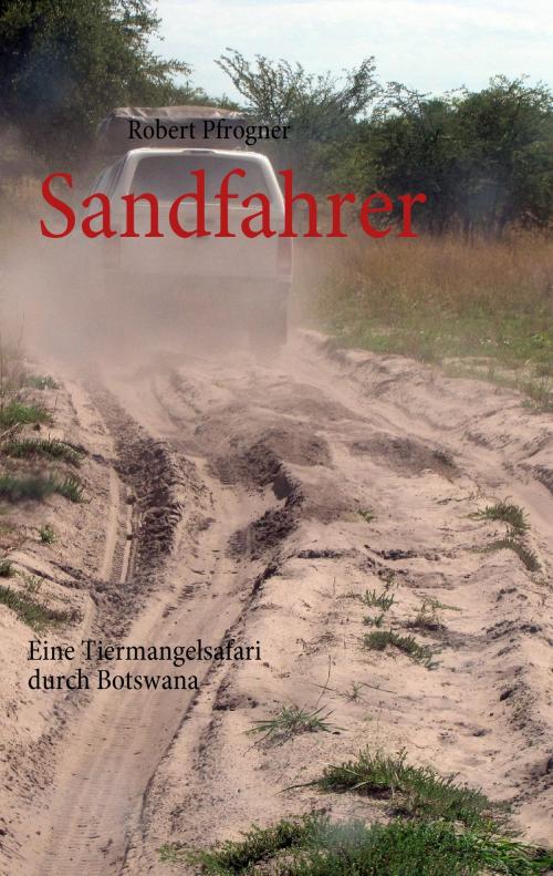 Cover of the book Sandfahrer by Robert Pfrogner, Books on Demand