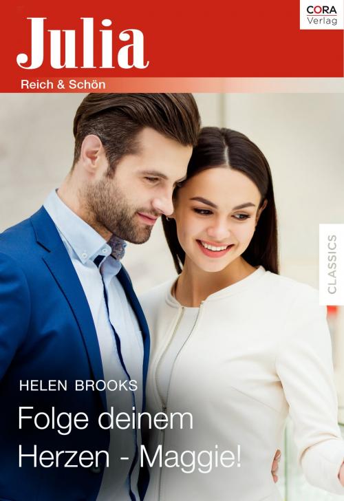 Cover of the book Folge deinem Herzen - Maggie! by HELEN BROOKS, CORA Verlag