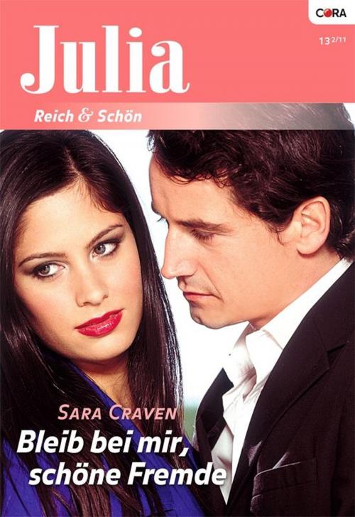 Cover of the book Bleib bei mir, schöne Fremde by SARA CRAVEN, CORA Verlag