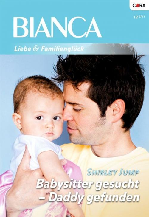 Cover of the book Babysitter gesucht - Daddy gefunden by SHIRLEY JUMP, CORA Verlag