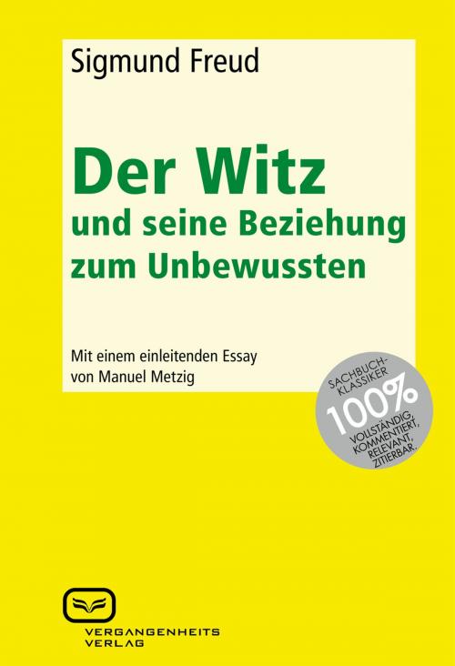 Cover of the book Der Witz und seine Beziehung zum Unbewussten by Sigmund Freud, Vergangenheitsverlag