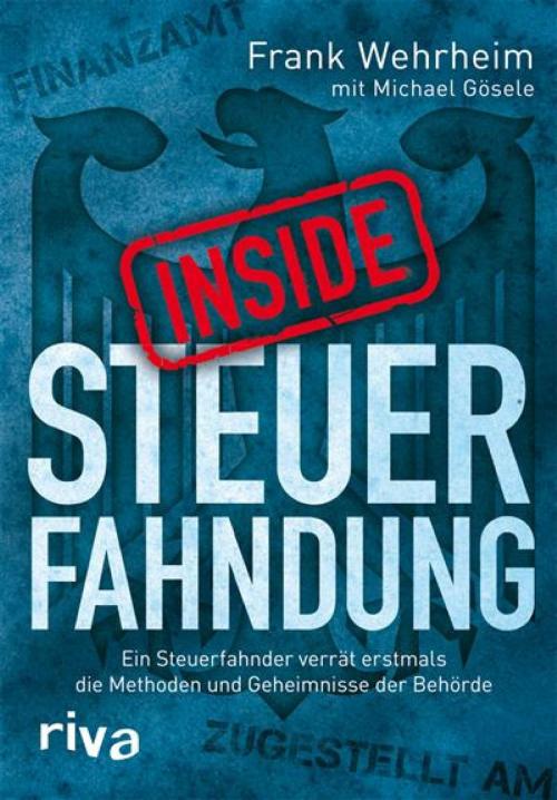 Cover of the book Inside Steuerfahndung by Michael Gösele, Frank Wehrheim, riva Verlag