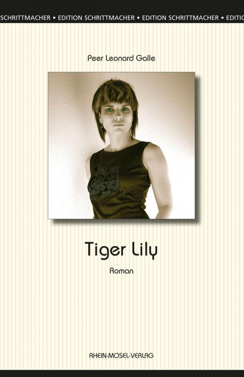 Cover of the book Tiger Lily by Peer Leonard Galle, Rhein-Mosel-Vlg