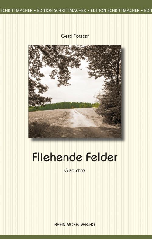 Cover of the book Fliehende Felder by Gerd Forster, Rhein-Mosel-Vlg
