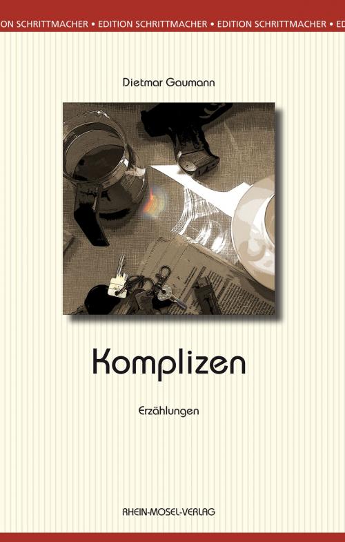 Cover of the book Komplizen by Dietmar Gaumann, Rhein-Mosel-Vlg