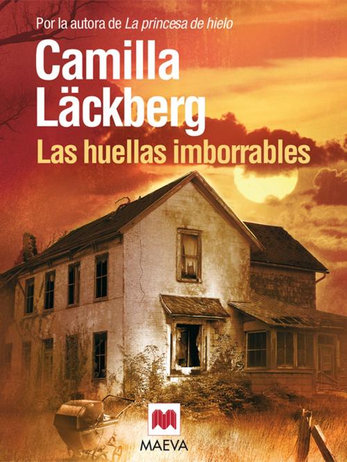 Cover of the book Las huellas imborrables by Camilla Läckberg, Maeva Ediciones