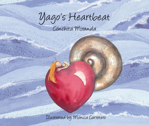 Cover of the book Yago's Heartbeat by Conchita Miranda, Cuento de Luz