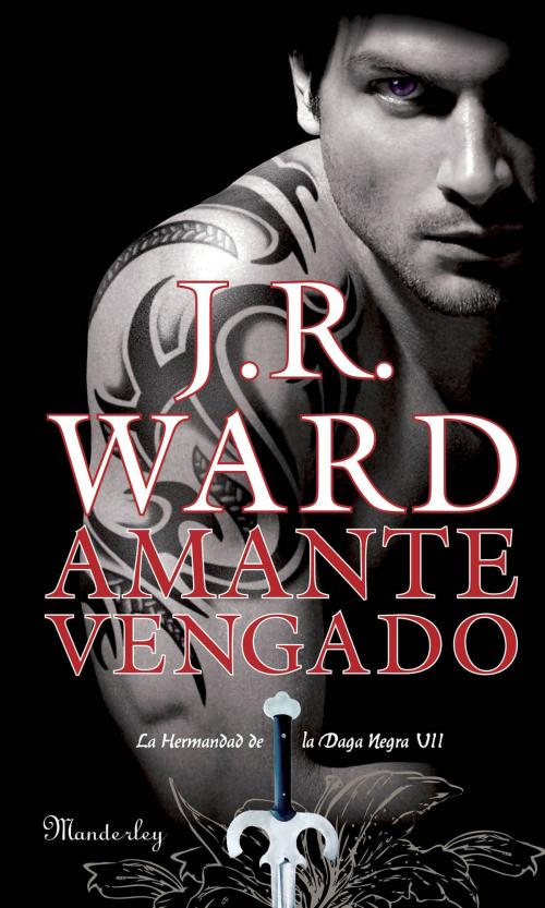 Cover of the book Amante Vengado (La Hermandad de la Daga Negra 7) by J.R. Ward, Penguin Random House Grupo Editorial España