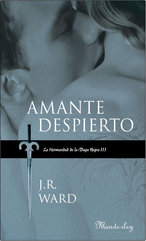 Cover of the book Amante despierto (La Hermandad de la Daga Negra 3) by J.R. Ward, Penguin Random House Grupo Editorial España