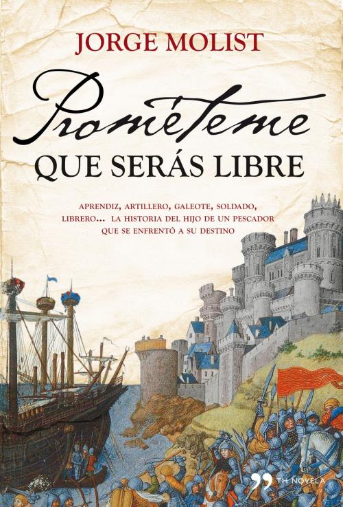 Cover of the book Prométeme que serás libre by Jorge Molist, Grupo Planeta