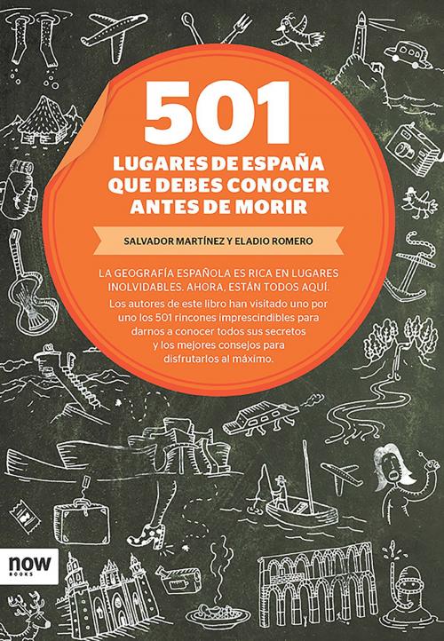 Cover of the book 501 lugares de España que debes conocer antes de morir by Salvador Martínez Ortíz, Eladio Romero García, Ara Llibres