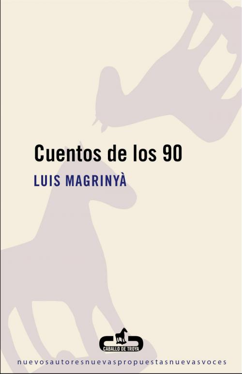Cover of the book Cuentos de los 90 by Luis Magrinyà, Penguin Random House Grupo Editorial España