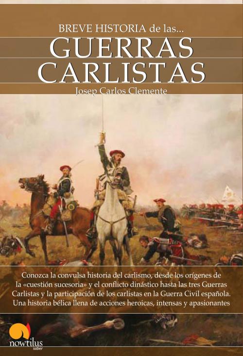 Cover of the book Breve historia de las guerras carlistas by Josep Carles Clemente Muñoz, Nowtilus
