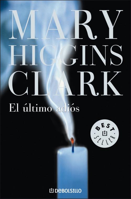 Cover of the book El último adiós by Mary Higgins Clark, Penguin Random House Grupo Editorial España