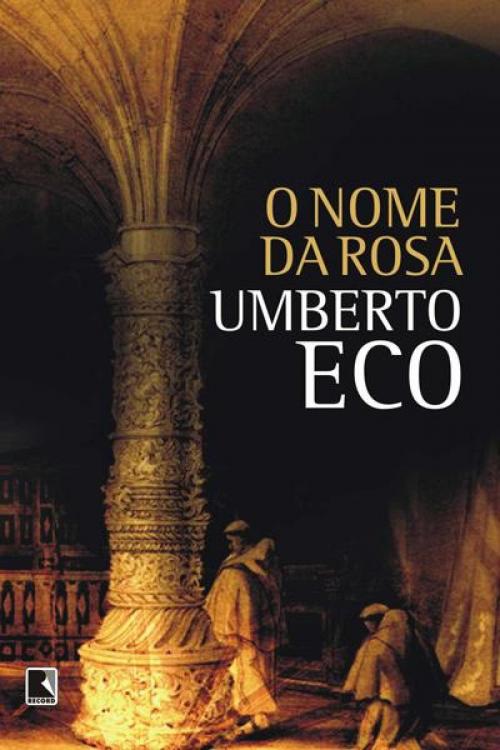 Cover of the book O nome da rosa by Umberto Eco, Record