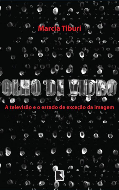 Cover of the book Olho de vidro by Marcia Tiburi, Record