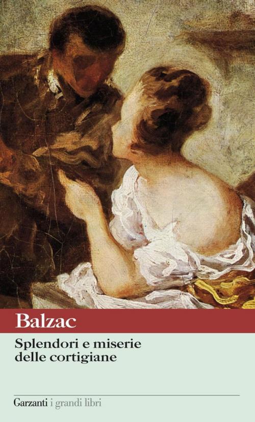 Cover of the book Splendori e miserie delle cortigiane by Honoré de Balzac, Garzanti classici