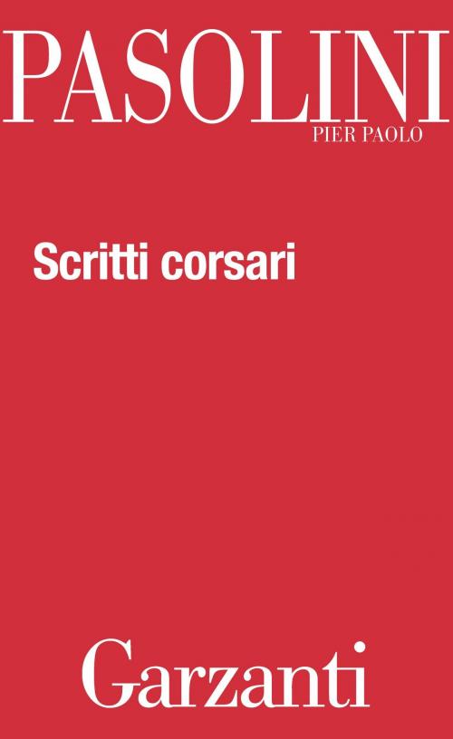 Cover of the book Scritti corsari by Pier Paolo Pasolini, Garzanti