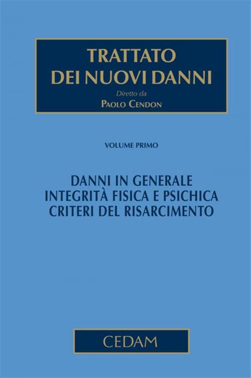 Cover of the book Trattato dei nuovi danni. Volume I by Paolo Cendon, Cedam