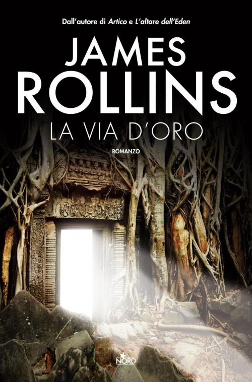 Cover of the book La via d'oro by James Rollins, Casa editrice Nord