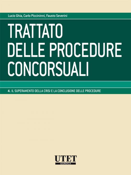 Cover of the book Trattato delle procedure concorsuali - Volume 4 by L. Ghia - C. Piccininni - F. Severini, Utet Giuridica