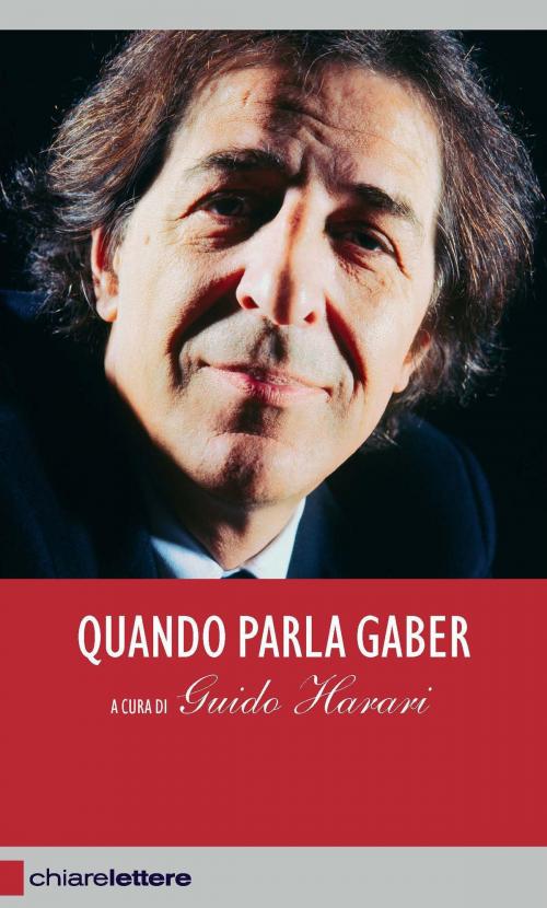 Cover of the book Quando parla Gaber by Guido Harari, Chiarelettere