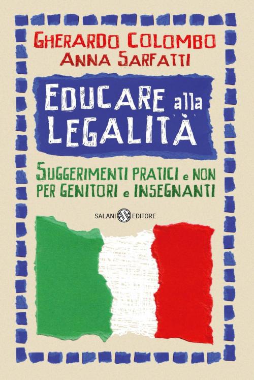Cover of the book Educare alla legalità by Gherardo Colombo, Anna Sarfatti, Salani Editore