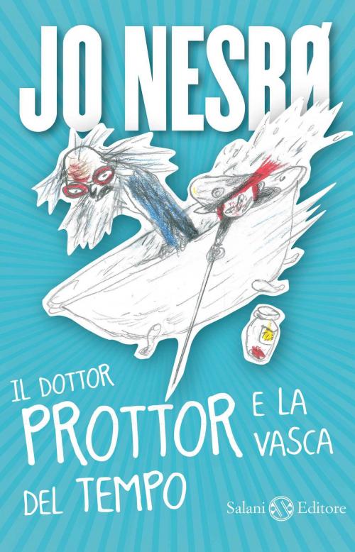 Cover of the book Il dottor Prottor e la vasca del tempo by Jo Nesbø, Salani Editore