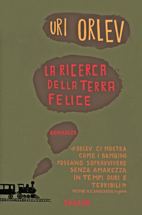 Cover of the book La ricerca della terra felice by Uri Orlev, Salani Editore