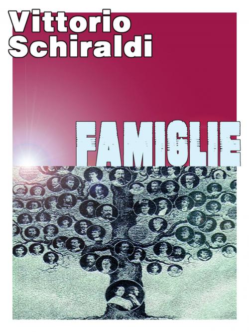 Cover of the book Famiglie by Vittorio Schiraldi, Vittorio Schiraldi