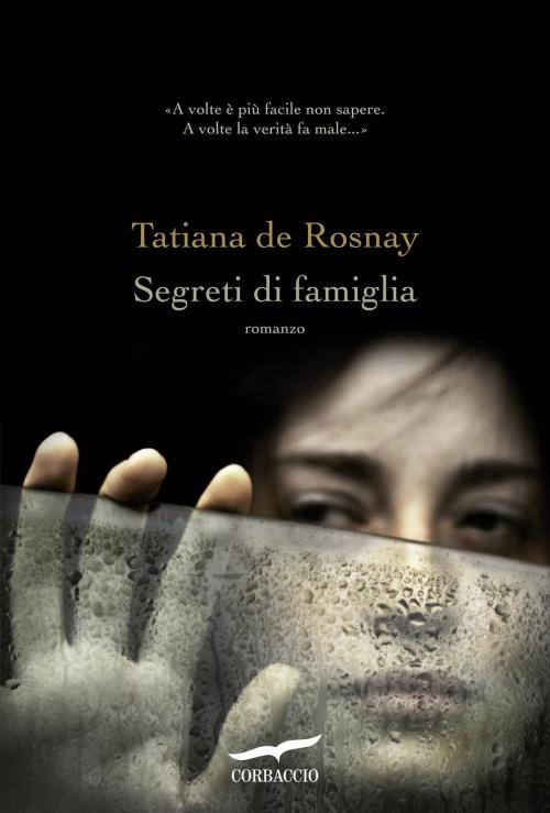 Cover of the book Segreti di famiglia by Tatiana  de Rosnay, Corbaccio